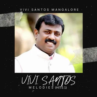 Vivi Santos Melodies: Hits 1 by Vivi Santos Mangalore