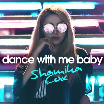 Dance with Me Baby by Shamika Cox