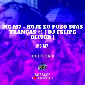 HOJE EU PUXO SUAS TRANÇAS by MC M7