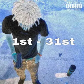 1st - 31st by Groovy Sosa