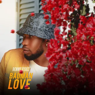 Badman Love by Demmy Vybez