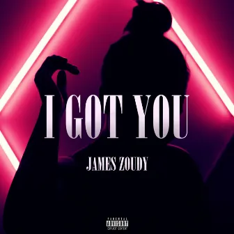 I Got You by James Zoudy