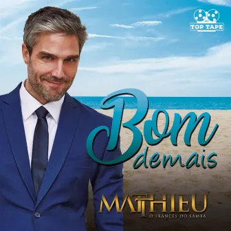 Bom Demais by Matthieu