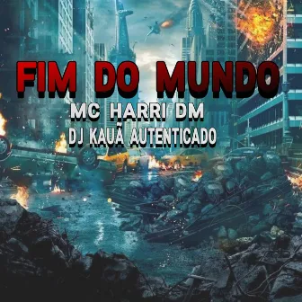 FIM DO MUNDO by MC Harri DM