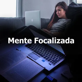 Mente Focalizada by Musique de Concentration