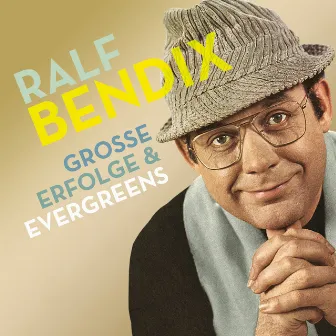 Große Erfolge & Evergreens by Ralf Bendix