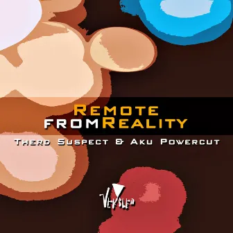 Remote From Reality by Aku Powercut