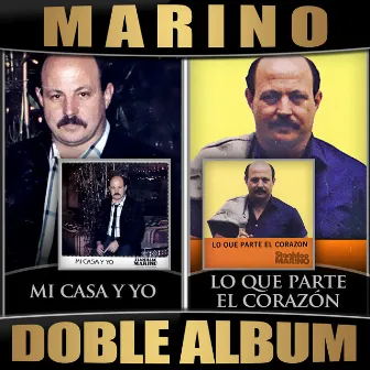 Mi Casa Y Yo / Lo Que Parte el Corazon (Doble Album) by Marino