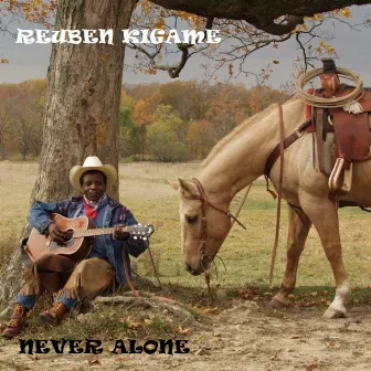 Never Alone by Reuben Kigame