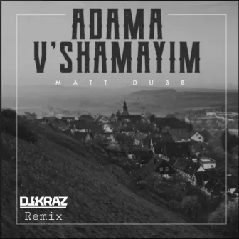 Adama V'shamayim (Remix) by DJ Kraz