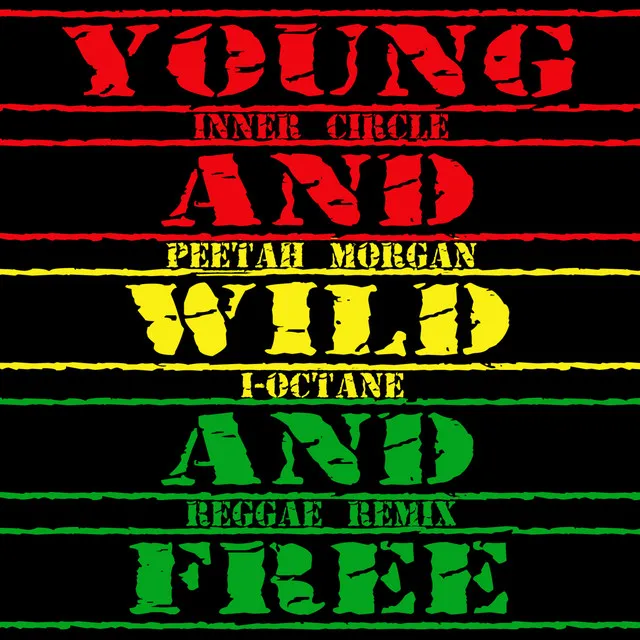 Young, Wild & Free (feat. I Octane, Peetah Morgan) - Reggae Remix