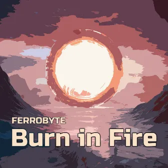 Burn in Fire by 