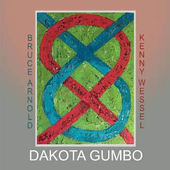 Dakota Gumbo by Kenny Wessel