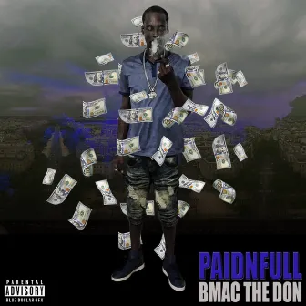 Paid-n-Full by B-Mac The Don