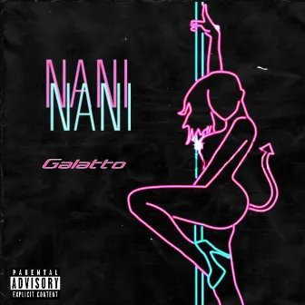 Nani Nani by Galatto