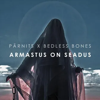 Armastus On Seadus by Bedless Bones