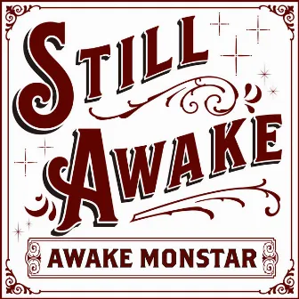 STILL AWAKE by Awake Monstar