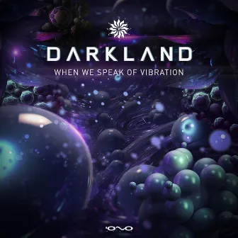 When We Speak of Vibration by Darkland