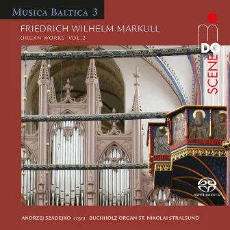 Musica Baltica, Markull: Organ Works, Vol. 2 by Andrzej Szadejko