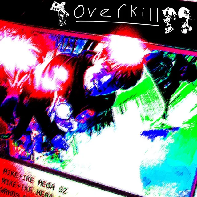 overkill