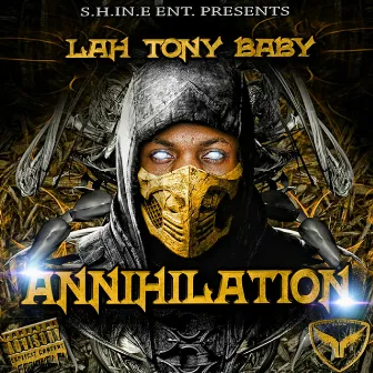 Annihilation by Lah Tony Baby