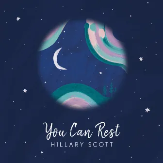 You Can Rest by Hillary Scott