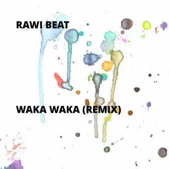 Waka Waka (Remix) by Rawi Beat