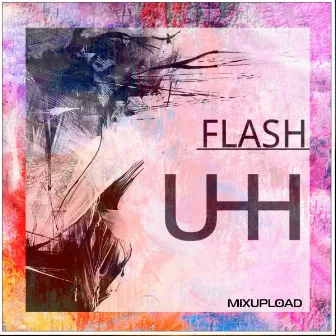 UHH by Flash