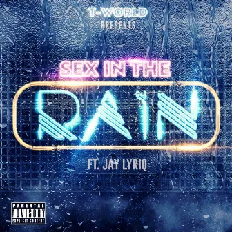 SEX IN THE RAIN by T-world