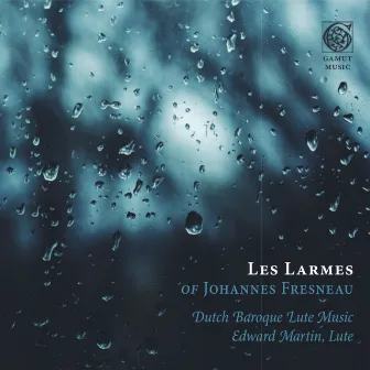 Les Larmes of Johannes Fresneau by Edward Martin