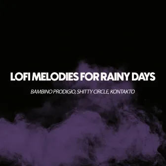 Lofi Melodies for Rainy Days by Bambino Prodigio