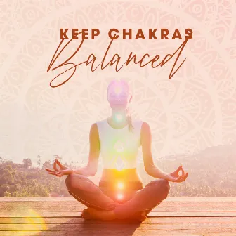 Keep Chakras Balanced: Visualization Practice, Reconnect with Nature, Sound Bathing, Chakra Meditation by Chakra Balancing Music Oasis