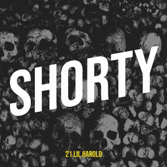 Shorty by 21 Lil Harold