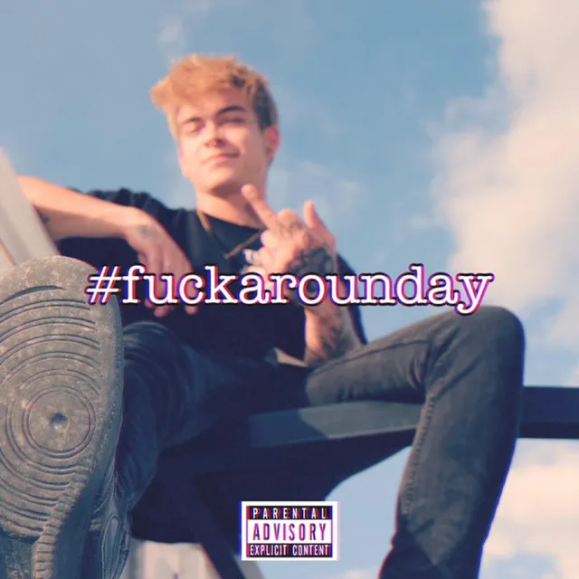 #Fuckarounday