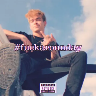 #Fuckarounday by TrippyTanguma