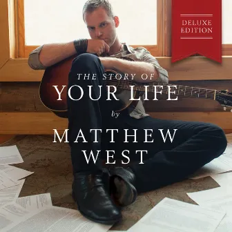 The Story Of Your Life (Deluxe Edition) by Matthew West