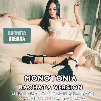 Monotonia (Bachata Urbana) by Angeles De La Bachata