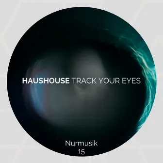 Track Your Eyes by Haushouse