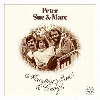 Mountain Man & Cindy (Remastered 2015) by Peter, Sue & Marc