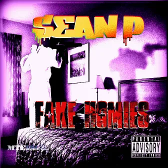 Fake Homies by Sean P