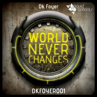 World Never Changes by Dk Foyer