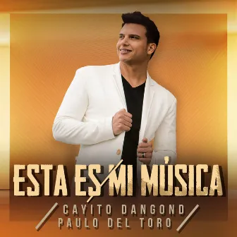 Esta Es Mi Musica by Cayito Dangond