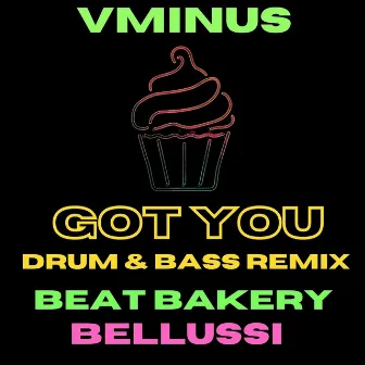 Got You (V Minus Remix - Drum & Bass) by V Minus