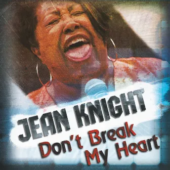 Don't Break My Heart by Jean Knight