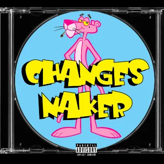 CHANGES by Naker