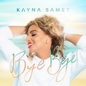 Bye Bye by Kayna Samet