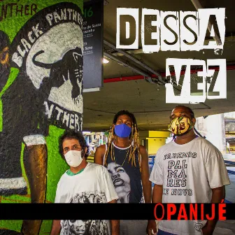 Dessa Vez by Opanijé