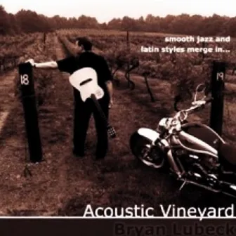 Acoustic Vineyard by Bryan Lubeck