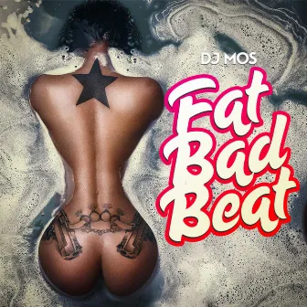 Fat Bad Beat by DJ Mos