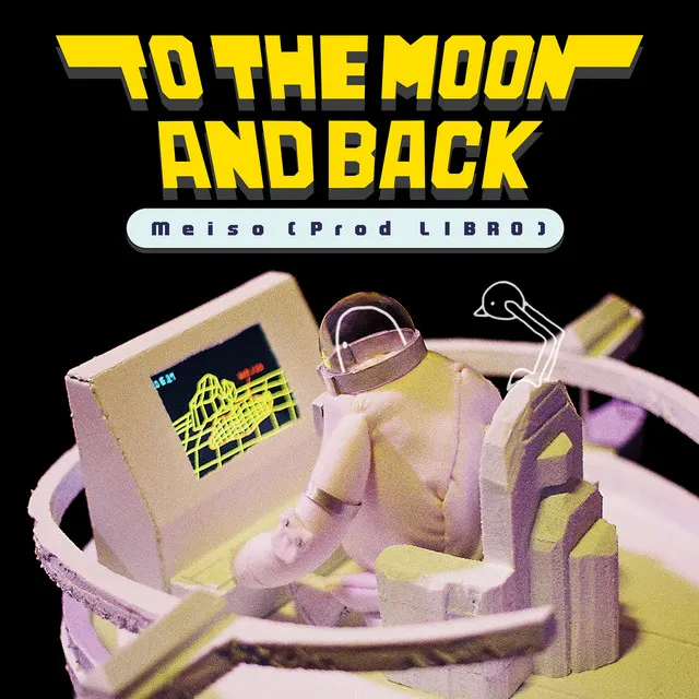 TO THE MOON AND BACK